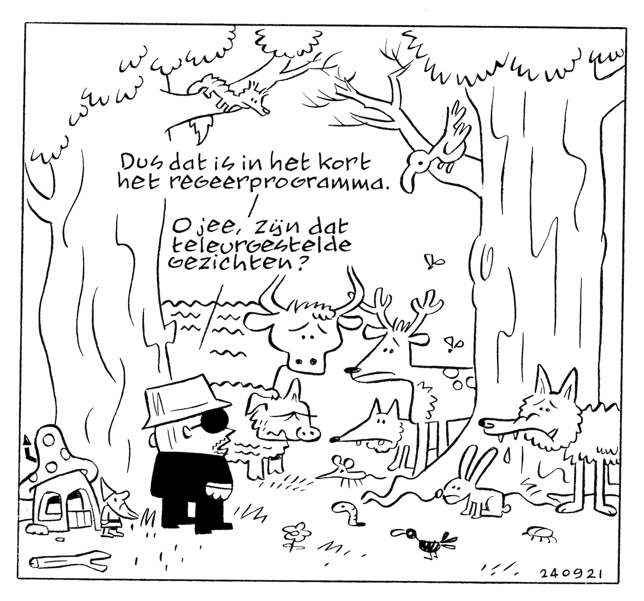 Cartoon: dr Sigmund in bos met dieren: ‘Dus dat is in het kort het regeerprogramma. - Oh jee, zijn dat teleurgestelde gezichten?’