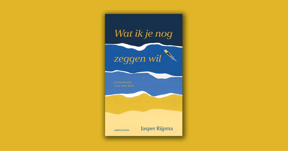 Jasper Rijpma schreef een boek voor zijn dochter, voor later, als hij ...